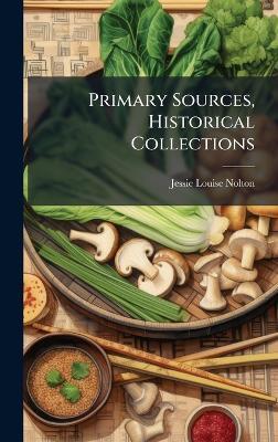 Primary Sources, Historical Collections - Jessie Louise Nolton - cover