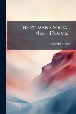 The Pitman's Social Neet. [Poems.] - Alexander Barrass - cover