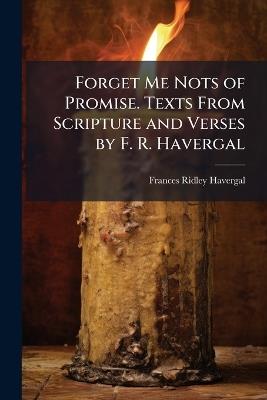 Forget Me Nots of Promise. Texts From Scripture and Verses by F. R. Havergal - Frances Ridley Havergal - cover