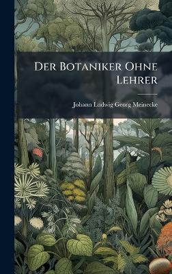 Der Botaniker Ohne Lehrer - cover