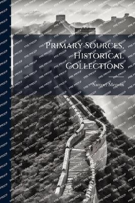 Primary Sources, Historical Collections - Samuel Merwin - cover
