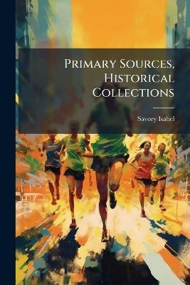 Primary Sources, Historical Collections - Savory Isabel - cover