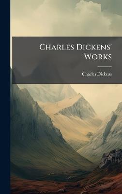 Charles Dickens' Works - Charles Dickens - cover