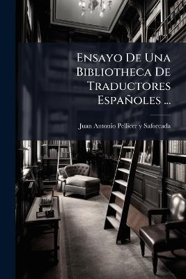 Ensayo De Una Bibliotheca De Traductores Españoles ... - cover