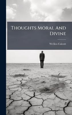 Thoughts Moral And Divine - Wellins Calcott - cover