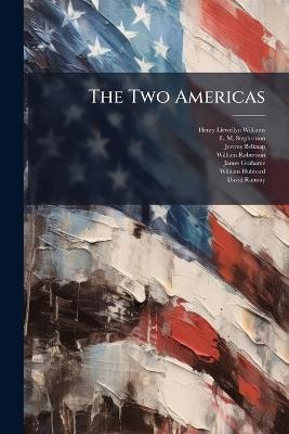 The Two Americas - Henry Llewellyn Williams,Jeremy Belknap - cover