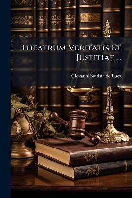 Theatrum Veritatis Et Justitiae ... - cover