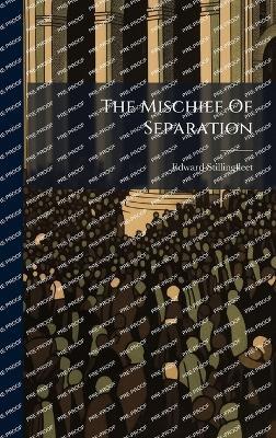 The Mischief Of Separation - Edward Stillingfleet - cover