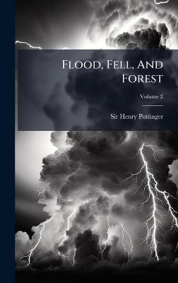 Flood, Fell, And Forest - Henry Pottinger - cover