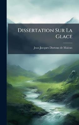 Dissertation Sur La Glace - cover