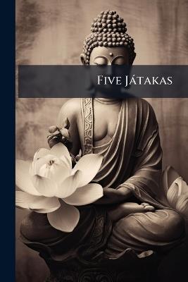Five Jàtakas - Anonymous - cover