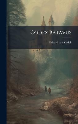 Codex Batavus - Eduard Van Zurick - cover