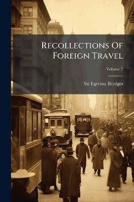 Recollections Of Foreign Travel - Egerton Brydges - cover