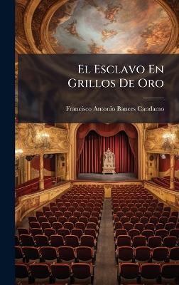 El Esclavo En Grillos De Oro - cover