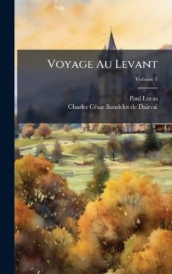 Voyage Au Levant - Paul Lucas - cover