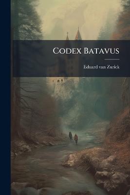 Codex Batavus - Eduard Van Zurick - cover