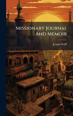 Missionary Journal And Memoir - Joseph Wolff - cover