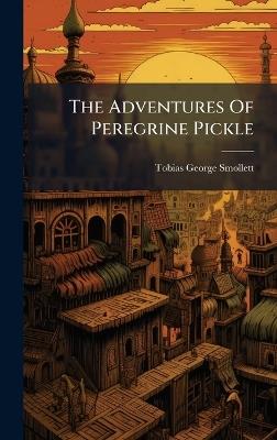 The Adventures Of Peregrine Pickle - Tobias George Smollett - cover