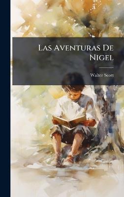 Las Aventuras De Nigel - Walter Scott - cover