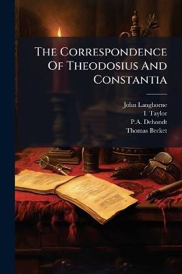 The Correspondence Of Theodosius And Constantia - John Langhorne,I Taylor,P a Dehondt - cover