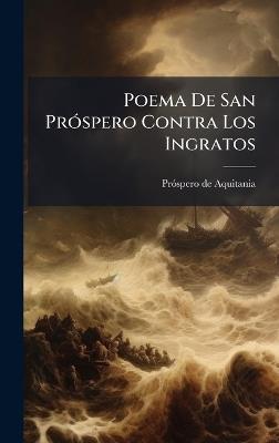 Poema De San PrÃ3spero Contra Los Ingratos - cover