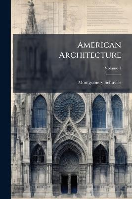American Architecture - Montgomery Schuyler - cover