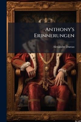 Anthony's Erinnerungen - Alexandre Dumas - cover