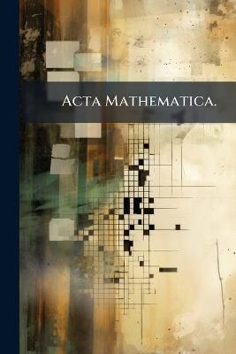 Acta Mathematica. - Anonymous - cover