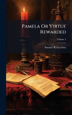 Pamela Or Virtue Rewarded - Samuel Richardson - cover