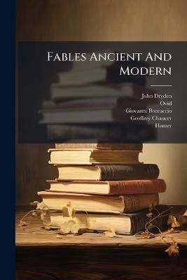 Fables Ancient And Modern - John Dryden,Ovid,Giovanni Boccaccio - cover