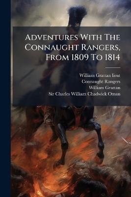 Adventures With The Connaught Rangers, From 1809 To 1814 - William Grattan (Lieut,Connaught Rangers ),William Grattan - cover
