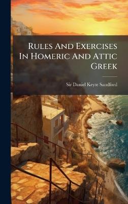 Rules And Exercises In Homeric And Attic Greek - cover