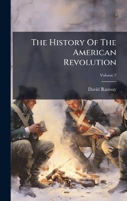 The History Of The American Revolution - David Ramsay - cover