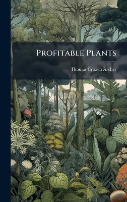 Profitable Plants - Thomas Croxen Archer - cover