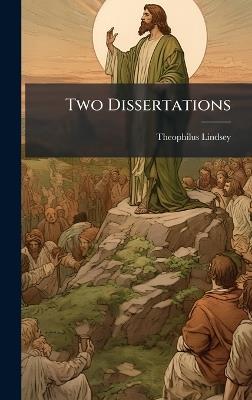 Two Dissertations - Theophilus Lindsey - cover