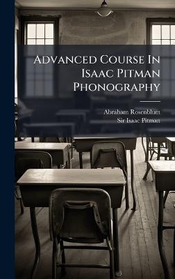 Advanced Course In Isaac Pitman Phonography - Abraham Rosenblum - cover