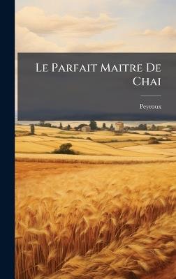 Le Parfait Maitre De Chai - cover