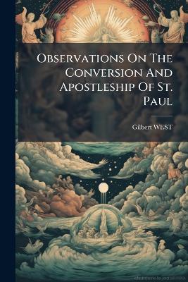 Observations On The Conversion And Apostleship Of St. Paul - Gilbert West - cover