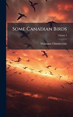Some Canadian Birds - Montague Chamberlain - cover