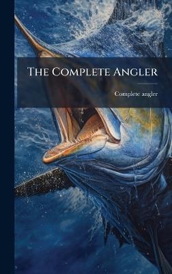 The Complete Angler - Complete Angler - cover