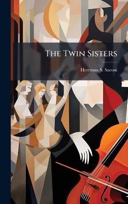 The Twin Sisters - Herrman S Saroni - cover