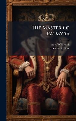 The Master Of Palmyra - Adolf Wilbrandt - cover