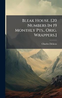 Bleak House. [20 Numbers In 19 Monthly Pts., Orig. Wrappers.] - Charles Dickens - cover