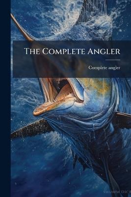 The Complete Angler - Complete Angler - cover