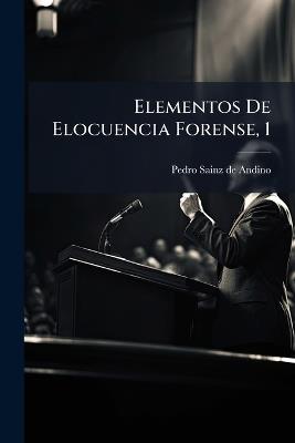 Elementos De Elocuencia Forense, 1 - cover