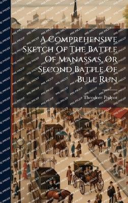 A Comprehensive Sketch Of The Battle Of Manassas, Or Second Battle Of Bull Run - Theodore Poilpot - cover