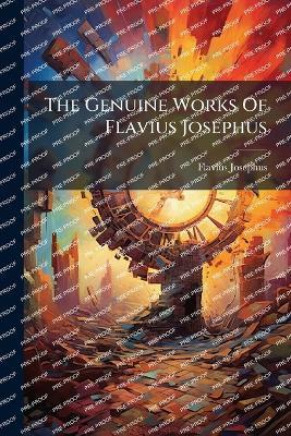 The Genuine Works Of Flavius Josephus - Flavius Josephus - cover