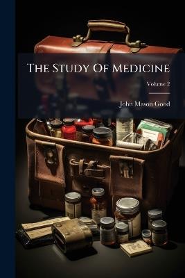The Study Of Medicine - John Mason Good - cover