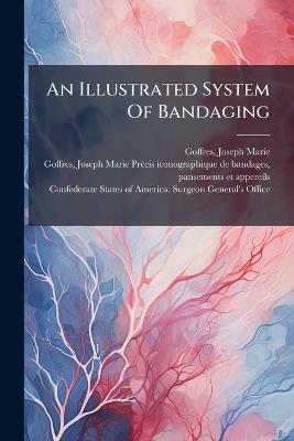 An Illustrated System Of Bandaging - cover