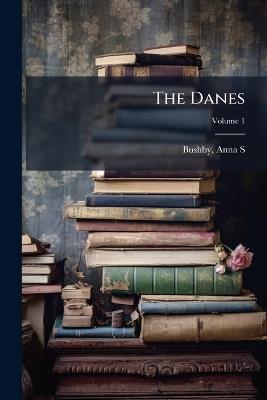 The Danes - Bushby Anna S - cover